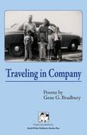 Traveling in Company: Poems di Gene G. Bradbury edito da Bookwilde Children's Books