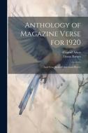 Anthology of Magazine Verse for 1920: And Year Book of American Poetry di Conrad Aiken, Djuna Barnes edito da LEGARE STREET PR