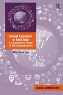 Global Exposure In East Asia di Dr. Ming-Chang Tsai edito da Taylor & Francis Ltd