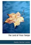 The Land Of Poco Tiempo di Charles Fletcher Lummis edito da Bibliolife