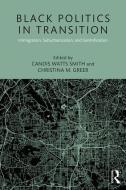 Black Politics in Transition di Christina M. Greer edito da Taylor & Francis Ltd