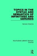 Topics in the Syntax and Semantics of Infinitives and Gerunds di Gennaro Chierchia edito da Taylor & Francis Ltd