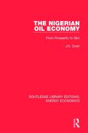 The Nigerian Oil Economy di J. K. Onoh edito da Taylor & Francis Ltd