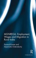MGNREGA: Employment, Wages and Migration in Rural India di Parmod (Parmod Kumar Kumar edito da Taylor & Francis Ltd
