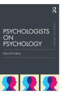 Psychologists on Psychology (Classic Edition) di David Cohen edito da Routledge