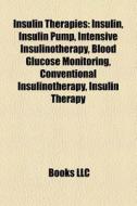 Insulin Therapies: Insulin, Insulin Pump di Books Llc edito da Books LLC, Wiki Series