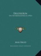 Erloserin: Ein Hetarengesprach (1921) di Max Brod edito da Kessinger Publishing