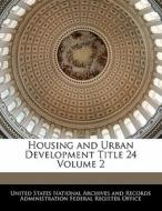 Housing And Urban Development Title 24 Volume 2 edito da Bibliogov
