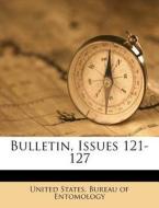 Bulletin, Issues 121-127 edito da Nabu Press