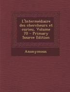 L'Intermediaire Des Chercheurs Et Curieu, Volume 70 di Anonymous edito da Nabu Press
