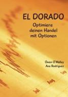 El Dorado, Optimiere Deinen Handel Mit Optionen di Owen O'Malley, Ana Rodríguez edito da Lulu.com