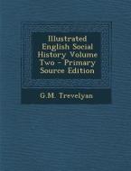 Illustrated English Social History Volume Two di Gm Trevelyan edito da Nabu Press