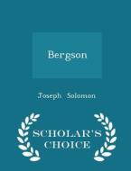 Bergson - Scholar's Choice Edition di Joseph Solomon edito da Scholar's Choice