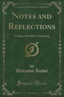 Notes And Reflections di Unknown Author edito da Forgotten Books
