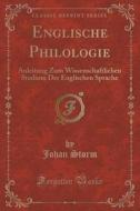 Englische Philologie di Johan Storm edito da Forgotten Books