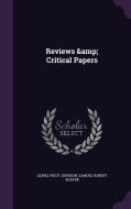 Reviews & Critical Papers di Lionel Pigot Johnson, Samuel Robert Shafer edito da Palala Press