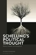 Schelling's Political Thought: Nature, Freedom, and Recognition di Velimir Stojkovski edito da BLOOMSBURY ACADEMIC