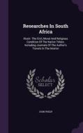 Researches In South Africa di John Philip edito da Palala Press