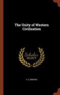 The Unity of Western Civilization di F. S. Marvin edito da CHIZINE PUBN