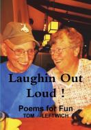 Laughin Out Loud ! di Tom Leftwich edito da Lulu.com
