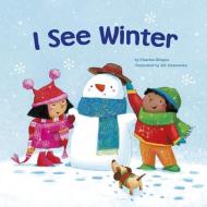 I See Winter di Charles Ghigna edito da PICTURE WINDOW BOOKS
