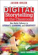 New Media Pathways To Literacy, Learning, And Creativity di Jason B. Ohler edito da Sage Publications Inc