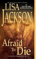 Afraid to Die di Lisa Jackson edito da ZEBRA BOOKS