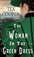 The Woman in the Green Dress di Tea Cooper edito da THORNDIKE PR