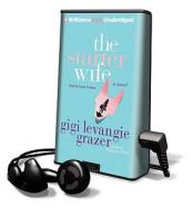 The Starter Wife di Gigi Levangie Grazer edito da Brilliance Audio