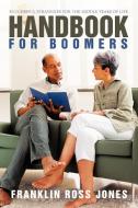 Handbook for Boomers di Franklin Ross Jones edito da iUniverse