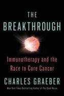 The Breakthrough di Charles Graeber edito da Grand Central Publishing