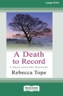 A Death To Record di Rebecca Tope edito da Readhowyouwant.com Ltd