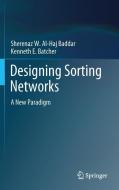 Designing Sorting Networks di Sherenaz W. Al-Haj Baddar, Kenneth E. Batcher edito da Springer-Verlag GmbH