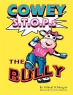 Cowey Stops the Bully di Mikeal R. Morgan edito da Xlibris