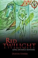 Red Twilight di Dustin Feyder edito da Xlibris Corporation