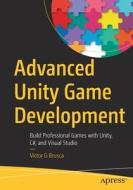 Advanced Unity Game Development di Victor G Brusca edito da APress