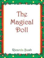 The Magical Doll di Ricarda Bush edito da Xlibris