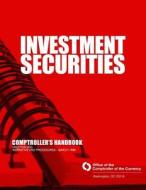 Investment Securities Comptroller's Handbook ( Section 203) di Comptroller of the Currency edito da Createspace