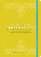 My Pocket Positivity di Courtney E. Ackerman edito da Adams Media Corporation