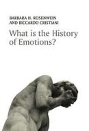 What is the History of Emotions? di Barbara H. Rosenwein, Riccardo Cristiani edito da Polity Press
