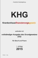 Krankenhausfinanzierungsgesetz (Khg): Krankenhausfinanzierungsgesetz Und Grundgesetz di Groelsv Verlag edito da Createspace