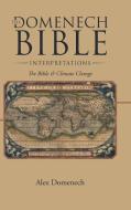 The Domenech Bible Interpretations di Alex Domenech edito da Westbow Press