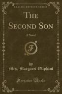 The Second Son: A Novel (Classic Reprint) di Mrs Margaret Oliphant edito da Forgotten Books