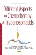 Different Aspects on Chemotherapy of Trypanosomatids edito da Nova Science Publishers, Inc