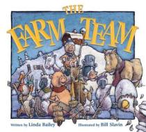 The Farm Team di Linda Bailey edito da Kids Can Press