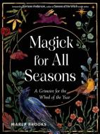 Magick for All Seasons di Marla Brooks edito da Red Wheel