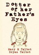 Dotter Of Her Father's Eyes di Mary M. Talbot edito da Dark Horse Comics,u.s.