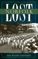 Lost Norfolk di Amy Waters Yarsinske edito da HISTORY PR