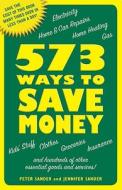 573 Ways To Save Money di Peter Sander, Jennifer Sander edito da Rowman & Littlefield