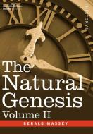 The Natural Genesis, Volume II di Gerald Massey edito da Cosimo Classics